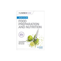 Hachette Learning My Revision Notes: AQA GCSE Food Preparation and Nutrition (häftad, eng)