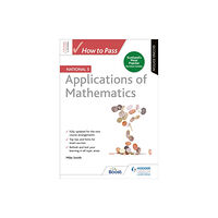 Hachette Learning How to Pass National 5 Applications of Maths, Second Edition (häftad, eng)