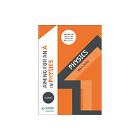 Hachette Learning Aiming for an A in A-level Physics (häftad, eng)