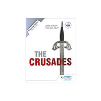 Hachette Learning Enquiring History: The Crusades: Conflict and Controversy, 1095-1291 (häftad, eng)