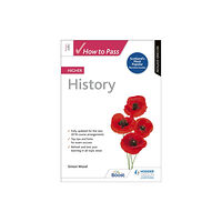 Hachette Learning How to Pass Higher History, Second Edition (häftad, eng)