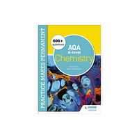 Hachette Learning Practice makes permanent: 600+ questions for AQA A-level Chemistry (häftad, eng)