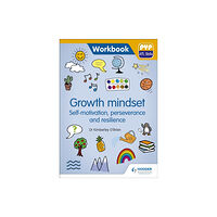 Hachette Learning PYP ATL Skills Workbook: Growth mindset - Self-motivation, Perseverance and Resilience (häftad, eng)