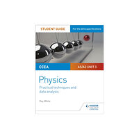 Hachette Learning CCEA AS/A2 Unit 3 Physics Student Guide: Practical Techniques and Data Analysis (häftad, eng)