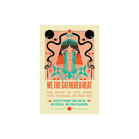 Haymarket Books We the Gathered Heat (häftad, eng)