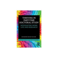 Taylor & francis ltd Thriving in Part-Time Doctoral Study (häftad, eng)