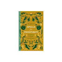 Quercus Publishing Spells for Prosperity (inbunden, eng)