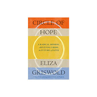 Headline Publishing Group Circle of Hope: A National Book Award Finalist (inbunden, eng)