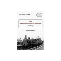 Stenlake Publishing The Mansfield-Southwell-Rolleston Railway (häftad, eng)