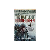 Pen & Sword Books Ltd The Battle of Goose Green (häftad, eng)
