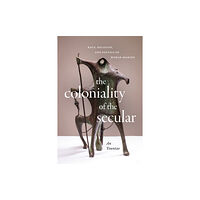 Duke university press The Coloniality of the Secular (häftad, eng)