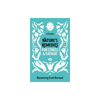 Watkins Media Limited Nature's Remedies for Stress and Fatigue (häftad, eng)