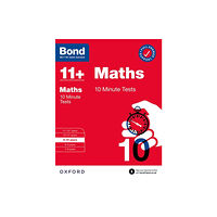 Oxford University Press Bond 11+ 10 Minute Tests Maths 9-10 years: For 11+ GL assessment and Entrance Exams (häftad, eng)