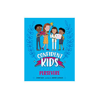 Hachette Children's Group Confident Kids!: Persevere (inbunden, eng)