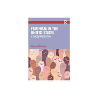 Taylor & francis ltd Feminism in the United States (häftad, eng)