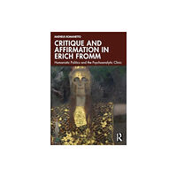 Taylor & francis ltd Critique and Affirmation in Erich Fromm (häftad, eng)