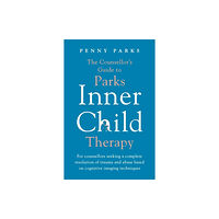 Profile Books Ltd The Counsellor's Guide to Parks Inner Child Therapy (häftad, eng)