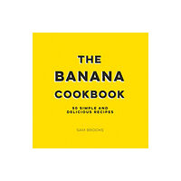 Octopus publishing group The Banana Cookbook (inbunden, eng)