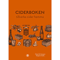 Peter M. Eronson Ciderboken : tillverka cider hemma (inbunden)