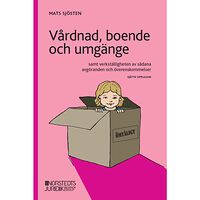 Mats Sjösten Vårdnad, boende och umgänge : samt verkställigheten av sådana avgöranden och överenskommelser (häftad)