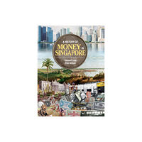 Talisman Publishing A History of Money in Singapore (inbunden, eng)