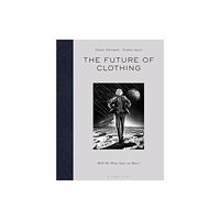 Bloomsbury Publishing PLC The Future of Clothing (inbunden, eng)