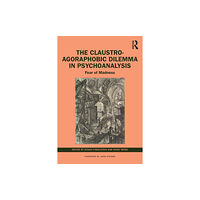 Taylor & francis ltd The Claustro-Agoraphobic Dilemma in Psychoanalysis (häftad, eng)