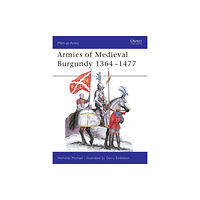 Bloomsbury Publishing PLC Armies of Medieval Burgundy 1364–1477 (häftad, eng)