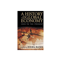 Cambridge University Press A History of the Global Economy (häftad, eng)