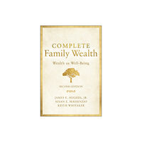 Bloomberg Press Complete Family Wealth – Wealth as Well–Being, 2nd  Edition (inbunden, eng)
