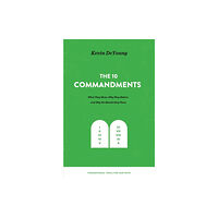 Crossway Books The Ten Commandments (inbunden, eng)