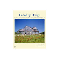 Loryn Wilson Schiffer United by design - homes of cape cod, marthas vineyard, and nantucket (inbunden, eng)