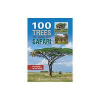 Penguin Random House South Africa 100 Trees to See on Safari in East Africa (häftad, eng)