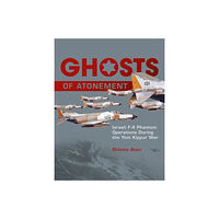 Shlomo Aloni Ghosts of atonement - israeli f-4 phantom operations during the yom kippur (inbunden, eng)