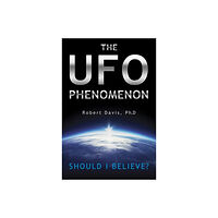 Robert Davis Ufo phenomenon - should i believe? (häftad, eng)