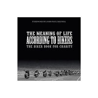 Schiffer Publishing The Meaning Of Life According To Bikers (inbunden, eng)