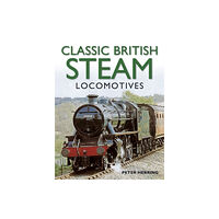Anness publishing Classic British Steam Locomotives: A Comprehensive Guide with Over 200 Photographs (häftad, eng)