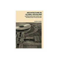 Princeton University Press Architecture in Global Socialism (inbunden, eng)