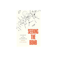 Princeton University Press Seeking the Bomb (häftad, eng)
