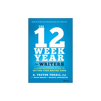 John Wiley & Sons Inc The 12 Week Year for Writers (inbunden, eng)