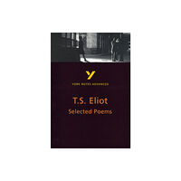 Pearson Education Limited Selected Poems of T S Eliot (York Notes Advanced) English Literature Study Guide - for 2026, 2027 exams (häftad, eng)