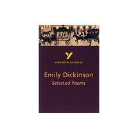 Pearson Education Limited Selected Poems of Emily Dickinson (York Notes Advanced) English Literature Study Guide - for 2026, 2027 exams (häftad, e...