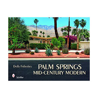 Schiffer Publishing Palm Springs Mid-Century Modern (inbunden, eng)