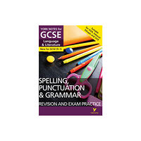 Pearson Education Limited English Language and Literature Spelling, Punctuation and Grammar Revision and Exam Practice: York Notes GCSE - for 2026...