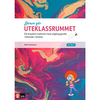 Malin Gustavsson Lärare gör uteklassrummet : ett kreativt material med utgångspunkt i lärande i rörelse (häftad)