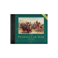 Bloomsbury Publishing PLC The Peninsular War Atlas (Revised) (inbunden, eng)