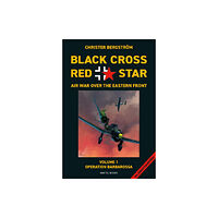 Vaktel Forlag Black Cross Red Star -- Air War Over the Eastern Front, Volume 1: Barbarossa (inbunden, eng)