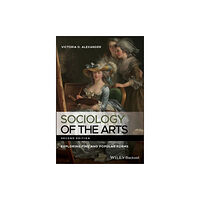 John Wiley And Sons Ltd Sociology of the Arts (häftad, eng)
