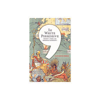 University of Minnesota Press The White Possessive (häftad, eng)