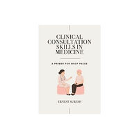 Taylor & francis ltd Clinical Consultation Skills in Medicine (häftad, eng)
